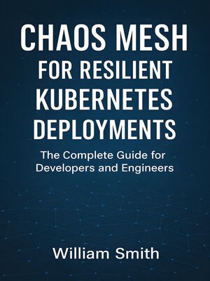 cover image of Chaos Mesh for Resilient Kubernetes Deployments